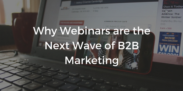 5 Reasons You Need to Be Doing B2B Webinars
